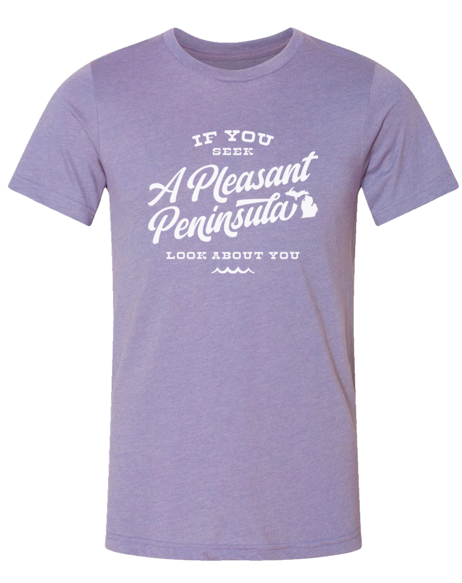 If You Seek A Pleasant Peninsula Unisex T-Shirt