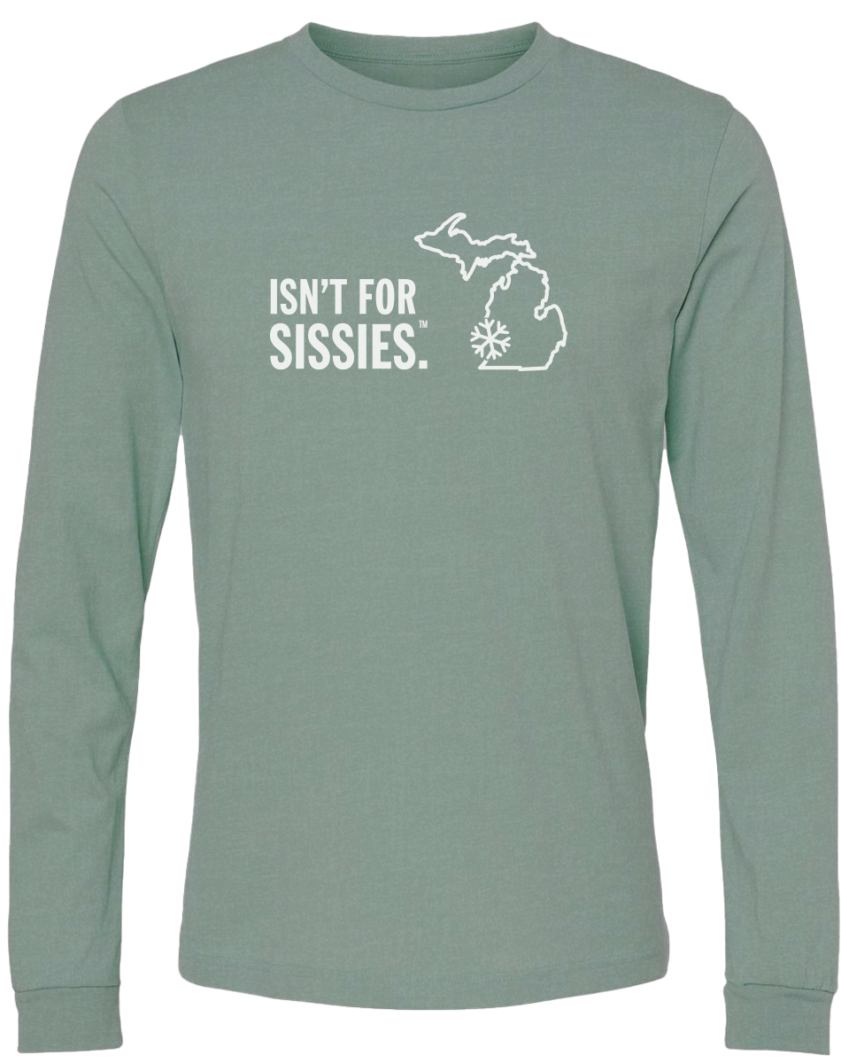 Isn't for Sissies Long Sleeve T-Shirt