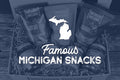 Famous Michigan Snacks  - The Complete List