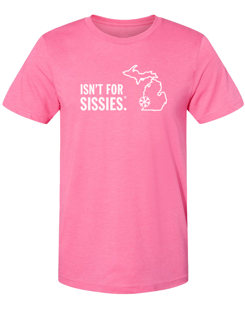 Isn't for Sissies Unisex T-Shirt