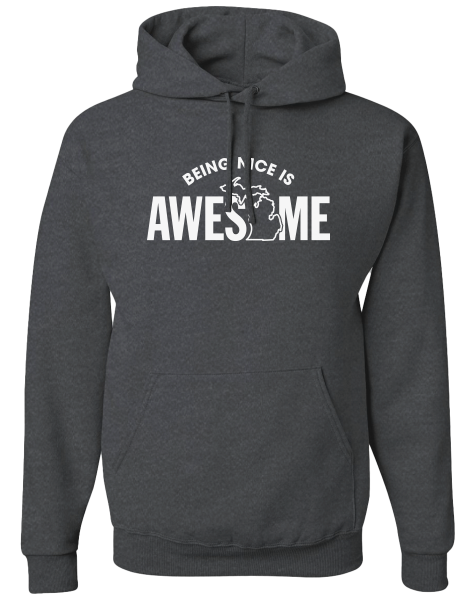 Being Nice is Awesome Hoodie Michigan Awesome