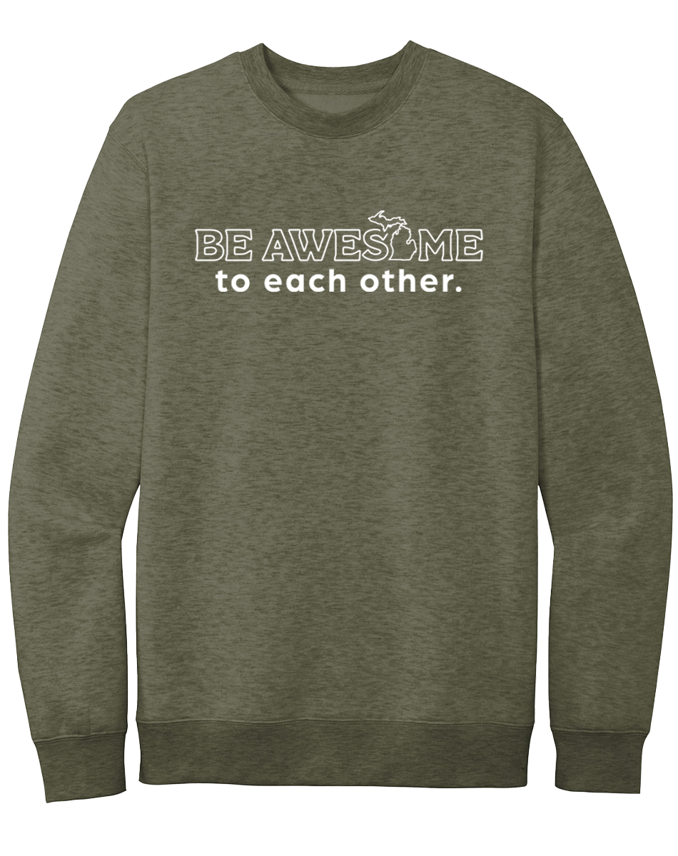 Be Awesome to Each Other Michigan Crewneck Sweatshirt